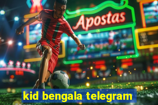 kid bengala telegram